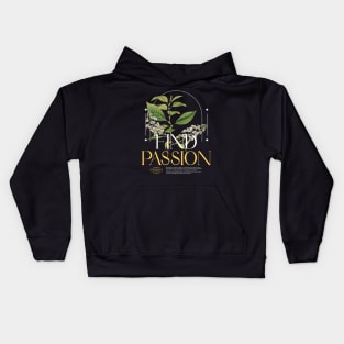 Find Passion, challenges are what make us strong, beautiful plant illustration Kids Hoodie